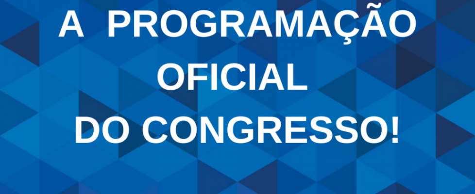 JÁ ESTÁ NO AR A PROGRAMAÇÃO OFICIAL DO CONGRESSO_FEED